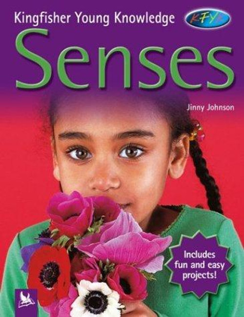 Senses (Kingfisher Young Knowledge) front cover by Jinny Johnson, ISBN: 0753457717