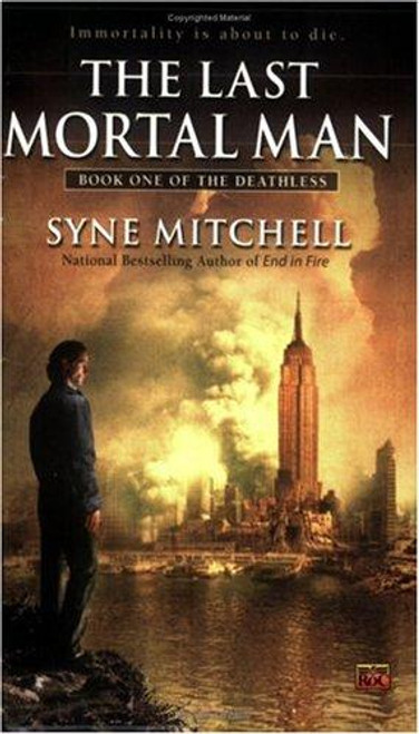 The Last Mortal Man 1 The Deathless front cover by Syne Mitchell, ISBN: 0451460944