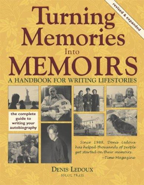 Turning Memories Into Memoirs: A Handbook for Writing Lifestories front cover by Denis Ledoux, ISBN: 0974277347