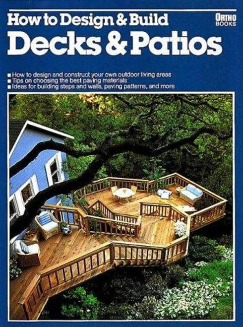 How to Design & Build Decks & Patios front cover by Ortho Books, ISBN: 0917102789