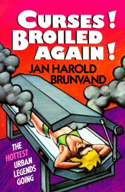 Curses! Broiled Again! front cover by Jan Harold Brunvand, ISBN: 0393307115