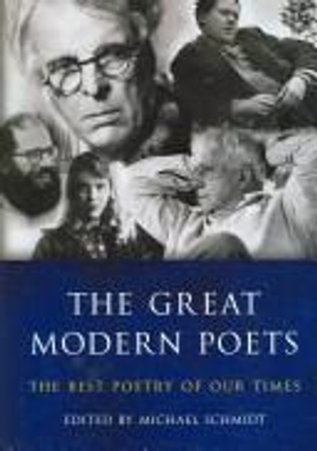 The Great Modern Poets front cover by Michael Schmidt, ISBN: 1905204329