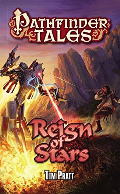 Reign of Stars (Pathfinder Tales) front cover by Tim Pratt, ISBN: 1601256604