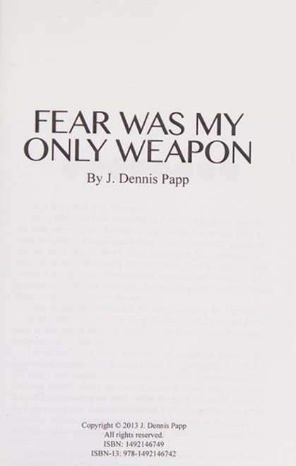 Fear Was My Only Weapon front cover by J. Dennis Papp, ISBN: 1492146749