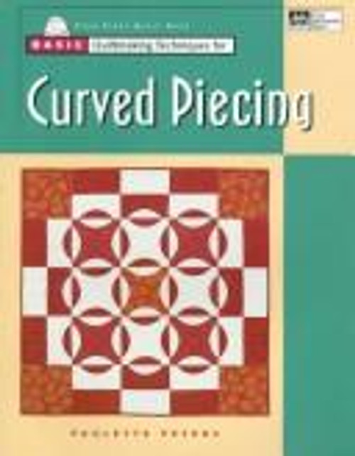 Basic Quiltmaking Techniques for Curved Piecing front cover by Paulette Peters, ISBN: 1564772527