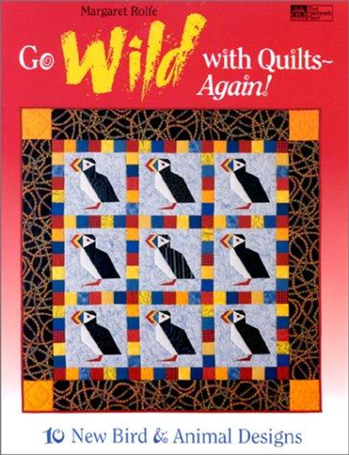 Go Wild With Quilts-Again!: 10 New Bird & Animal Designs front cover by Margaret Rolfe, ISBN: 1564771261