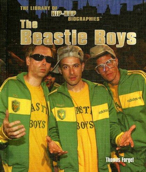 The Beastie Boys (The Library of Hip Hop Biographies) front cover by Thomas Forget, ISBN: 1404205195