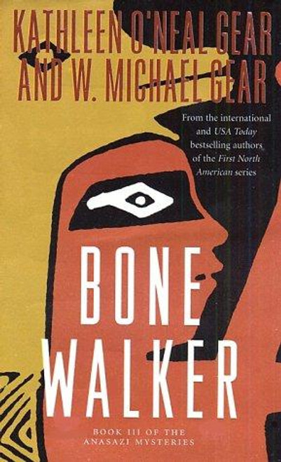 Bone Walker 3 Anasazi front cover by Kathleen O'Neal Gear, W. Michael Gear, ISBN: 0812589823