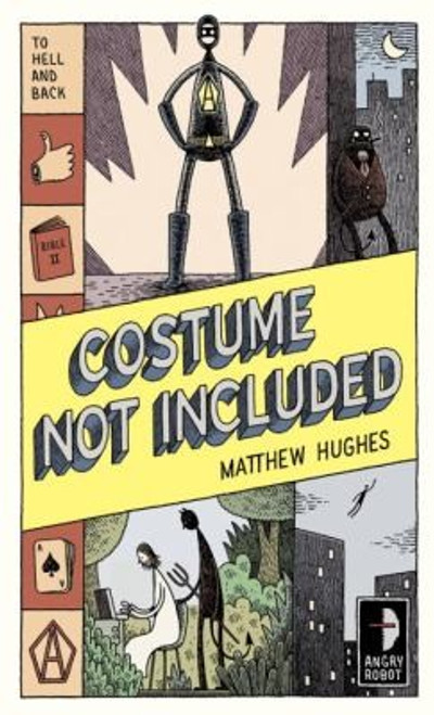 Costume Not Included 2 To Hell and Back front cover by Matthew Hughes, ISBN: 0857661396