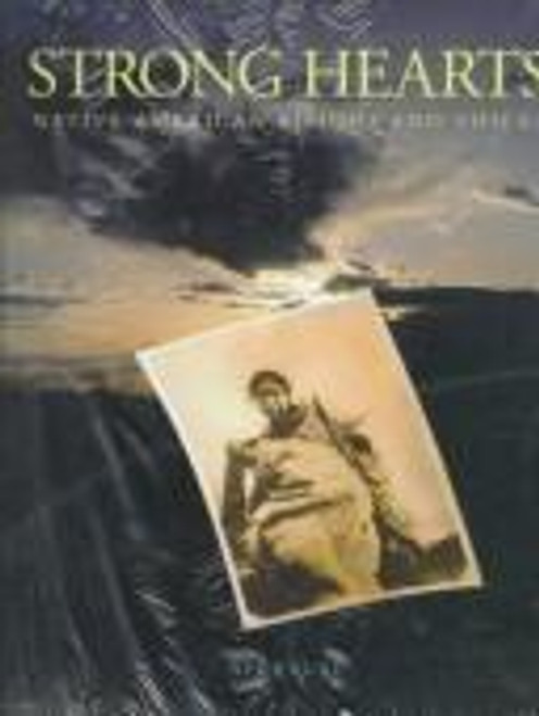 Strong Hearts: Native American Visions and Voices front cover by Aperture Foundation, ISBN: 0893816531