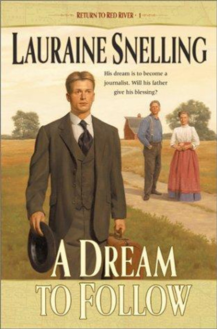 A Dream to Follow 1 Return to Red River front cover by Lauraine Snelling, ISBN: 0764223178