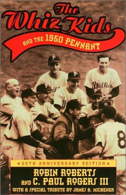 Whiz Kids and the 1950 Pennant (Baseball In America) front cover by Robin Roberts, ISBN: 1566397901