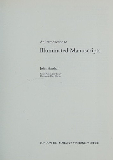 An Introduction to Illuminated Manuscripts (Victoria & Albert Museum) front cover by John Harthan, ISBN: 0112903967