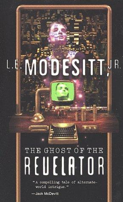 The Ghost of the Revelator (Ghost Trilogy) front cover by L.E. Modesitt Jr., ISBN: 0812545362