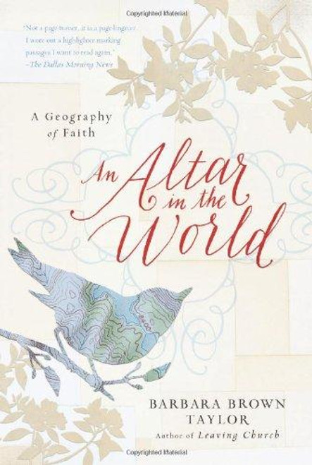 An Altar in the World: A Geography of Faith front cover by Barbara Brown Taylor, ISBN: 0061370479