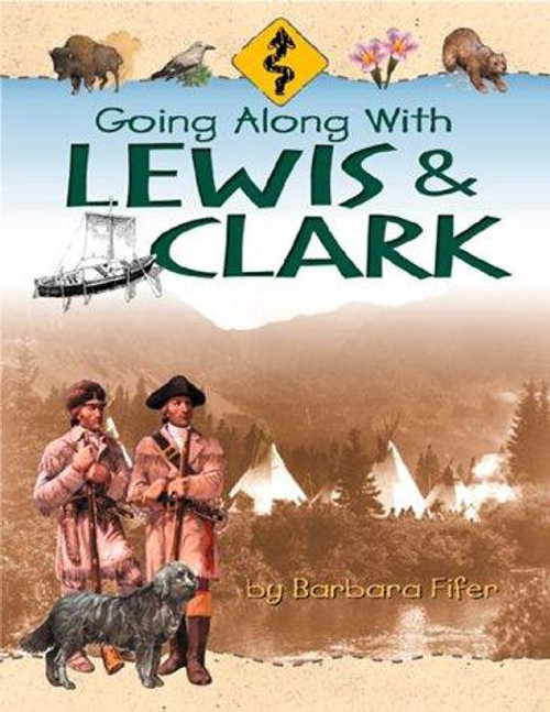 Going Along with Lewis & Clark front cover by Barbara Fifer, ISBN: 156037151X