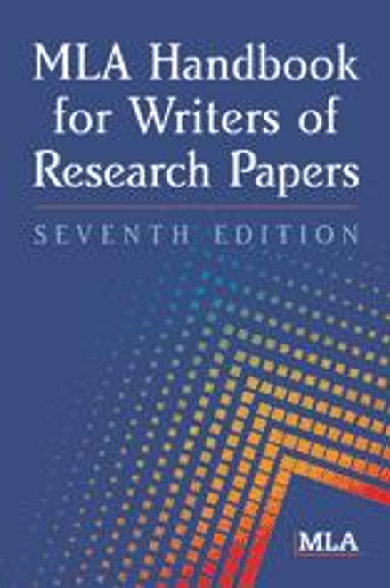Mla Handbook for Writers of Research Papers 7th Edition front cover by Modern Language Association, ISBN: 1603290249
