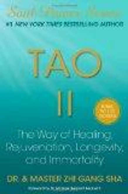 Tao II: The Way of Healing, Rejuvenation, Longevity, and Immortality front cover by Zhi Gang Sha, ISBN: 1439198659