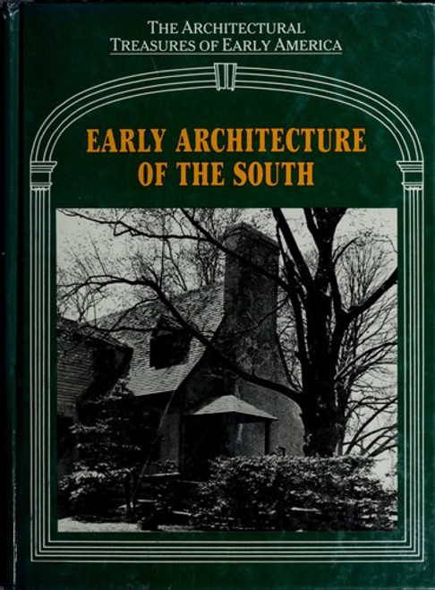 Early Architecture of the South 2 Architectural Treasures of Early America front cover by Lisa C Mullins, ISBN: 0918678218