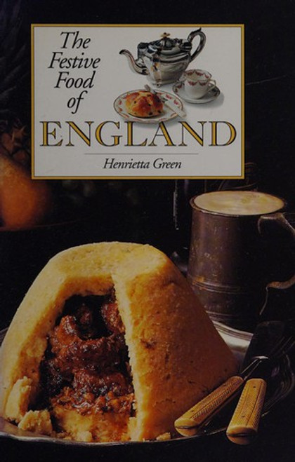 Festive Food of England Hb front cover by Green, Henrietta, ISBN: 1856261999