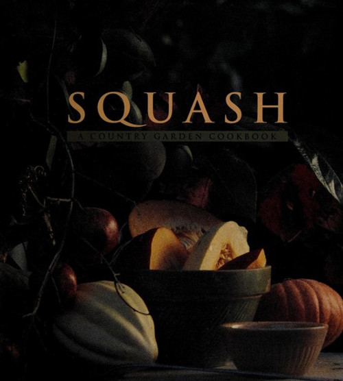 Squash: A Country Garden Cookbook front cover by Regina Schrambling, ISBN: 0002553465