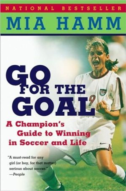 Go For the Goal: A Champion's Guide To Winning In Soccer And Life front cover by Mia Hamm,Aaron Heifetz, ISBN: 0060931590