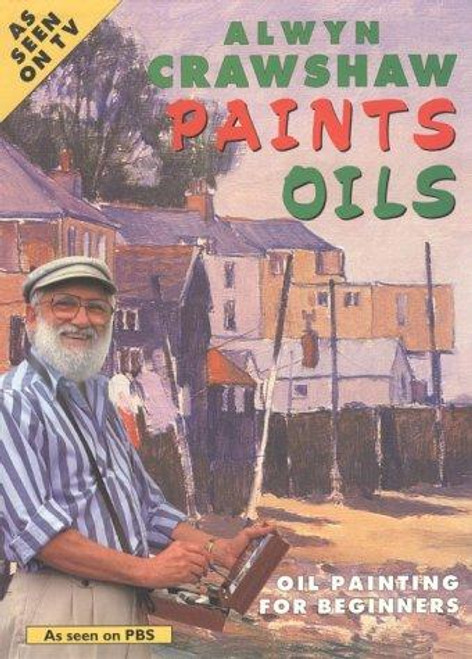 Alwyn Crawshaw Paints Oils front cover by Alwyn Crawshaw, ISBN: 089134537X
