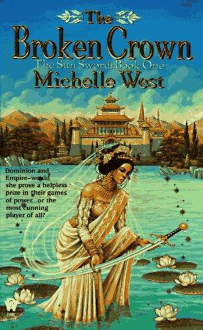 The Broken Crown (The Sun Sword, Book 1) front cover by Michelle West, ISBN: 0886777402