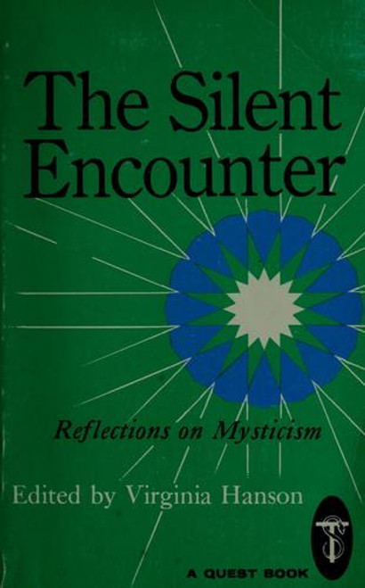 The Silent Encounter: Reflections on Mysticism front cover by Virginia Hanson, ISBN: 0835604489