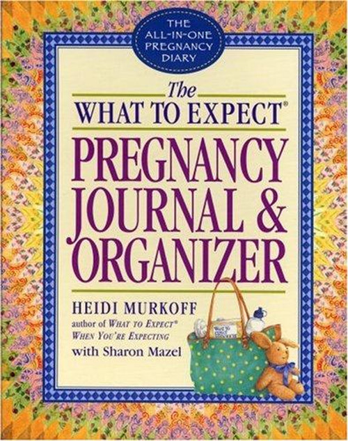 The What to Expect Pregnancy Journal & Organizer front cover by Heidi Murkoff, ISBN: 0761142126