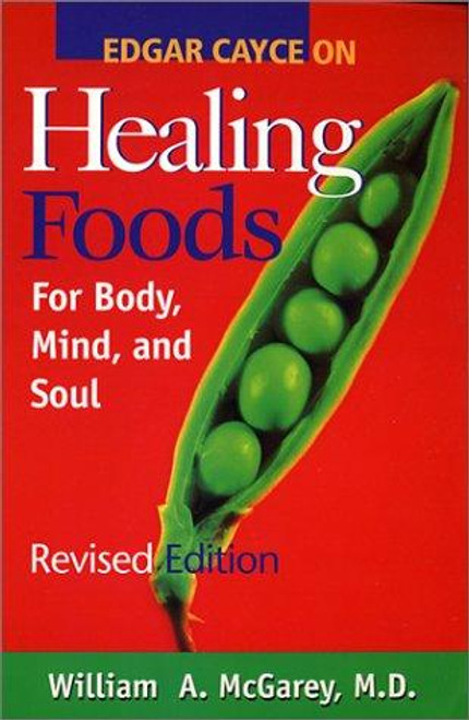 Edgar Cayce on Healing Foods for Body, Mind, and Soul front cover by William A. McGarey,Edgar Cayce, ISBN: 0876044410