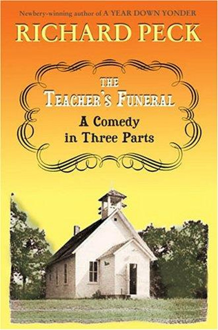 The Teacher's Funeral : A Comedy in Three Parts front cover by Richard Peck, ISBN: 0803727364