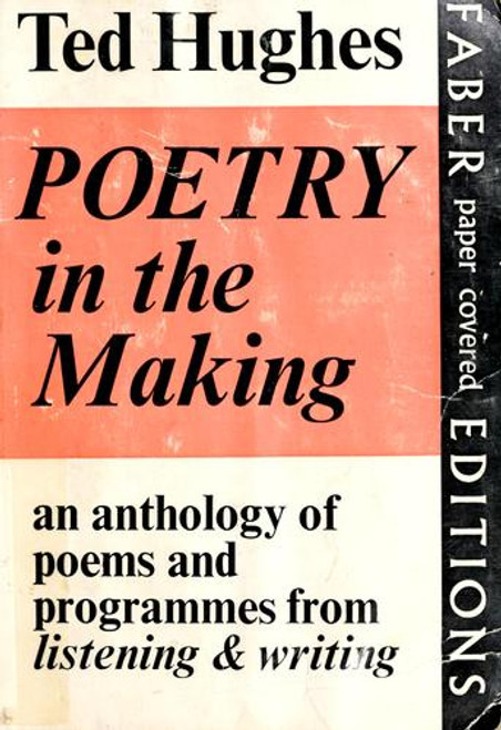 Poetry in the Making: An Anthology front cover by Ted Hughes, ISBN: 0571090761