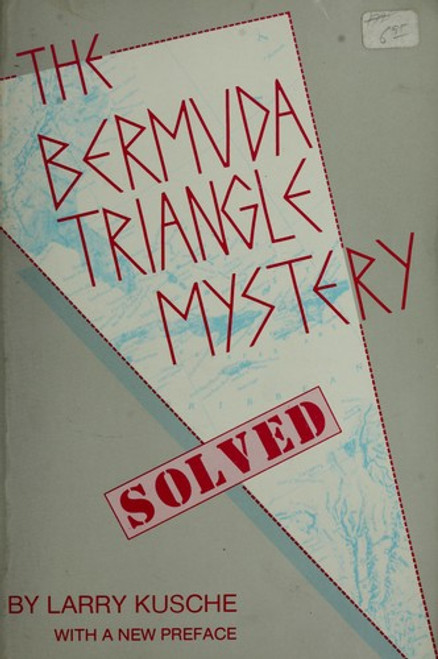 The Bermuda Triangle Mystery Solved front cover by Larry Kusche, ISBN: 0879753307