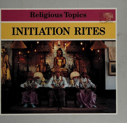 Initiation Rites (Religious Topics) front cover by Jon Mayled, ISBN: 0382094522