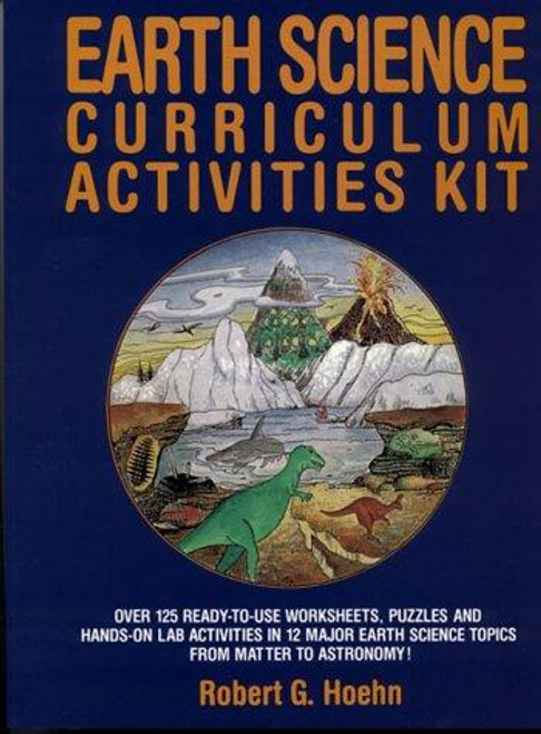 Earth Science Curriculum Activities Kit front cover by Robert Hoehn, ISBN: 0876282885