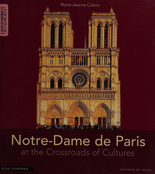 Notre-Dame De Paris at the Crossroads of Culture front cover by Marie Jeanne Coloni, ISBN: 2746811278