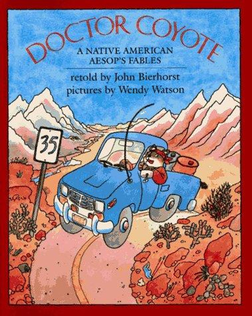 Doctor Coyote: A Native American Aesop's Fable front cover by John Bierhorst, ISBN: 0027097803