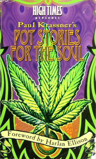 High Times Presents Paul Krassner's Pot Stories for the Soul front cover by Paul Krassner, ISBN: 1893010023