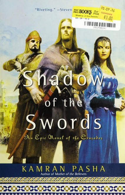 Shadow of the Swords: An Epic Novel Of The Crusades front cover by Kamran Pasha, ISBN: 1416579958
