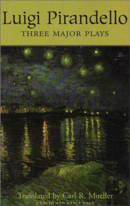 Luigi Pirandello: Three Major Plays (Great Translations for Actors Series.) front cover by Luigi Pirandello, ISBN: 1575252317