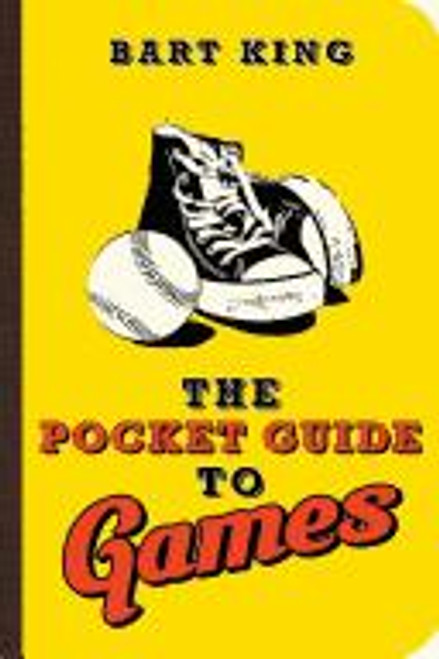 The Pocket Guide to Games front cover by Bart King, ISBN: 1423604695