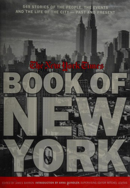 New York Times Book of New York: Stories of the People, the Streets, and the Life of the City Past and Present front cover by James Barron, ISBN: 1579128017