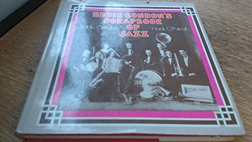 Eddie Condon's Scrapbook of Jazz front cover by Eddie Condon, Hank O'Neal, ISBN: 0883653109