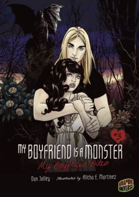 My Boyfriend Bites 3 My Boyfriend Is a Monster front cover by Dan Jolley, Alitha E. Martinez, ISBN: 0761370781
