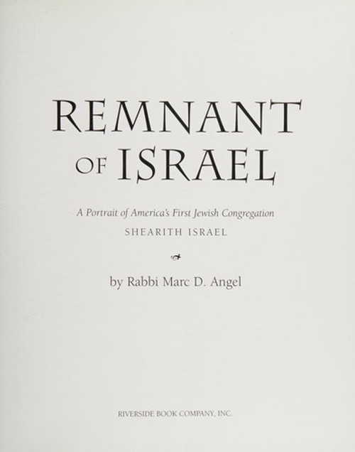 Remnant of Israel: A Portrait of America's First Jewish Congregation, Shearith Israel front cover by Shearith Israel,Marc Angel, ISBN: 1878351621