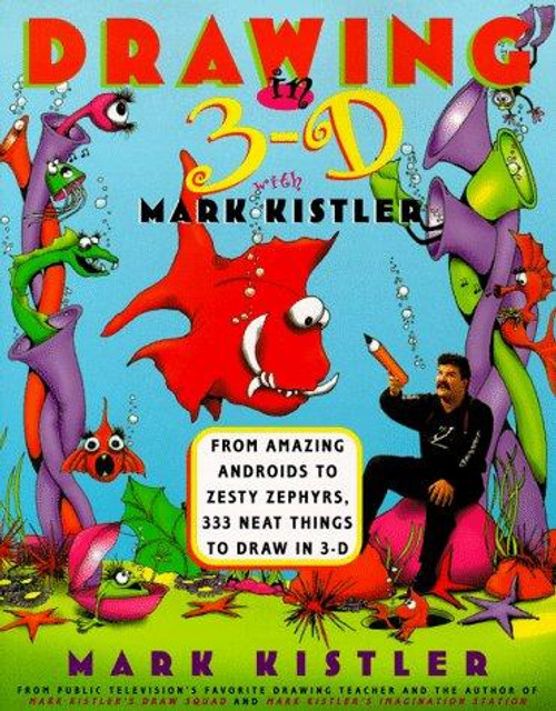 Drawing in 3-D front cover by Mark Kistler, ISBN: 0684833727