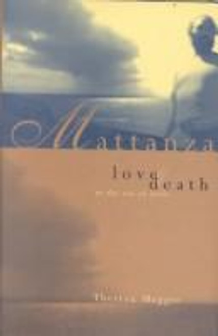 Mattanza Love and Death in the Sea of Sicily front cover by Theresa Maggio, ISBN: 0965323870