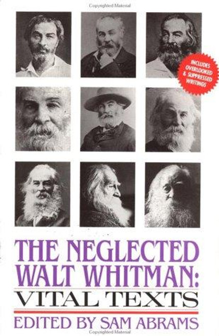 The Neglected Walt Whitman: Vital Texts front cover by Sam Abrams, ISBN: 0941423972