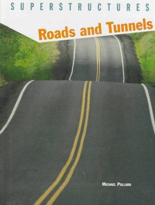 Roads and Tunnels (Superstructures Series) front cover by Michael Pollard, ISBN: 0817243321